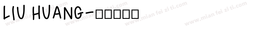 LIU HUANG字体转换